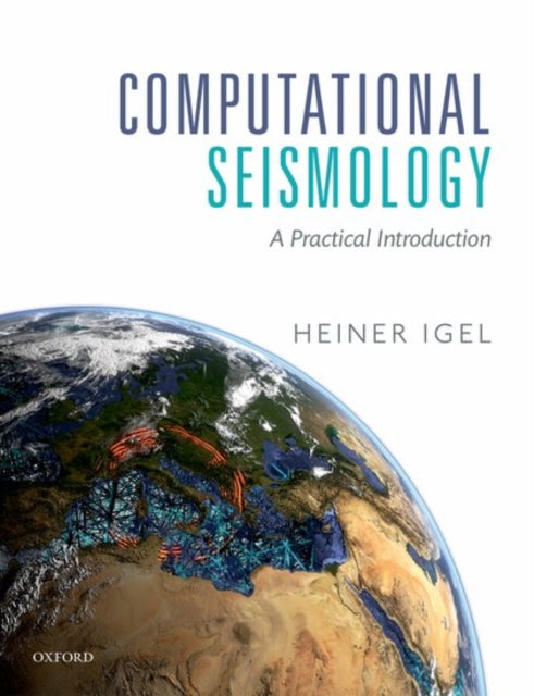 Book cover of: Computational Seismology. By: Heiner Igel