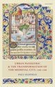 Book cover of: Urban Panegyric and the Transformation of the Medieval City, 1100-1300. By: Paul Oldfield