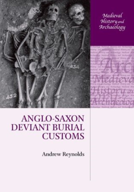 Book cover of: Anglo-Saxon Deviant Burial Customs. By: Andrew Reynolds