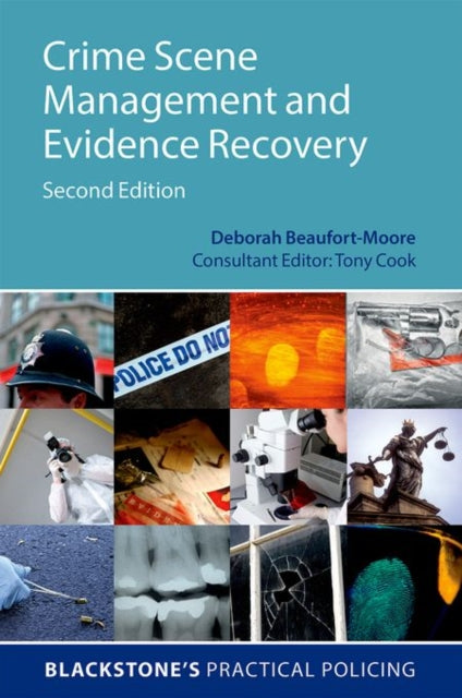Book cover of: Crime Scene Management and Evidence Recovery. By: Deborah Beaufort-Moore