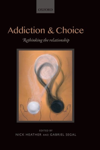 Book cover of: Addiction and Choice. By: Nick Heather