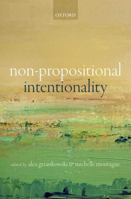 Book cover of: Non-Propositional Intentionality. By: Alex Grzankowski