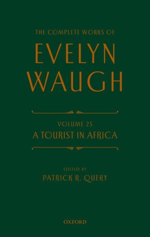 Complete Works of Evelyn Waugh: A Tourist in Africa
