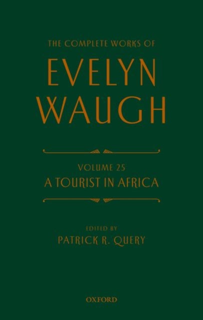 The Complete Works of Evelyn Waugh: A Tourist in Africa