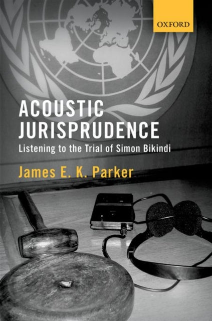Book cover of: Acoustic Jurisprudence. By: James E. K. Parker