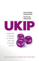 Book cover of: UKIP. By: Matthew Goodwin