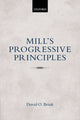 Book cover of: Mill's Progressive Principles. By: David O. Brink