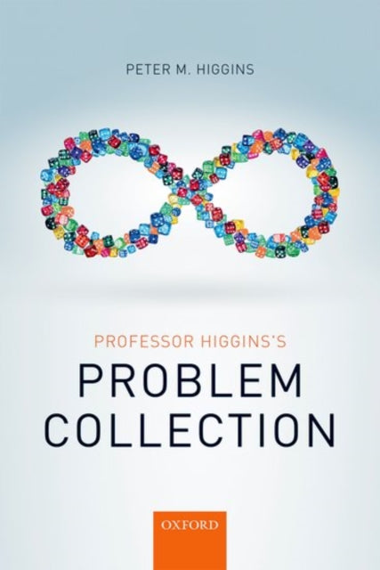Book cover of: Professor Higgins's Problem Collection. By: Peter M. Higgins