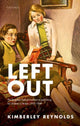 Book cover of: Left Out. By: Kimberley Reynolds