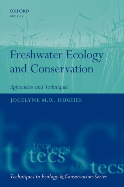 Book cover of: Freshwater Ecology and Conservation. By: Jocelyne Hughes