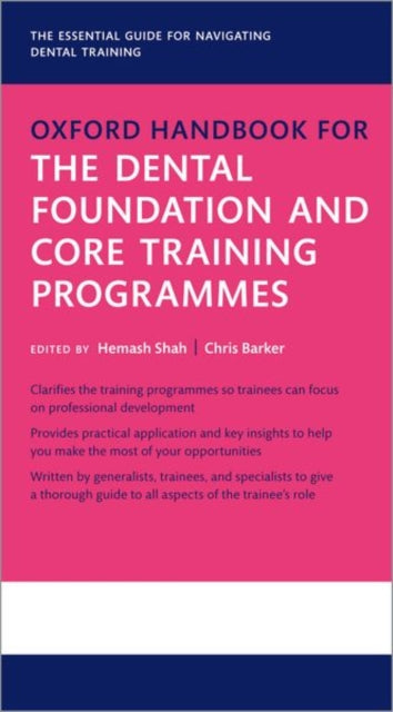 Book cover of: Oxford Handbook for the Dental Foundation and Core Training Programmes. By: Hemash Shah