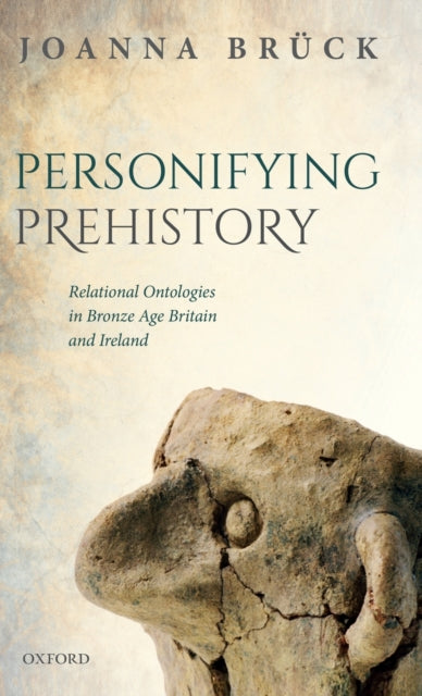 Book cover of: Personifying Prehistory. By: Joanna Brück