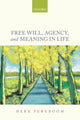 Book cover of: Free Will, Agency, and Meaning in Life. By: Derk Pereboom