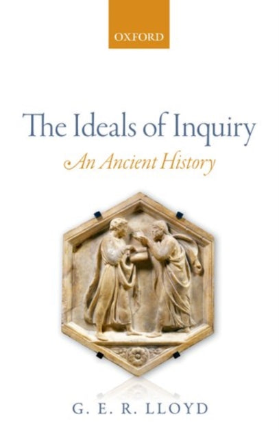 Book cover of: Ideals of Inquiry. By: G. E. R. Lloyd