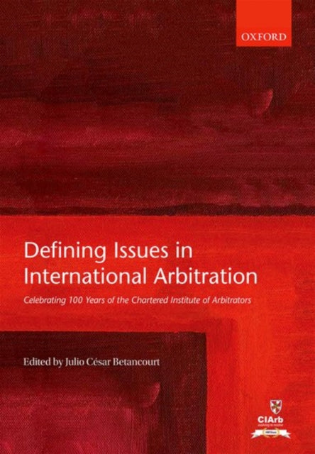 Book cover of: Defining Issues in International Arbitration. By: Julio César Betancourt
