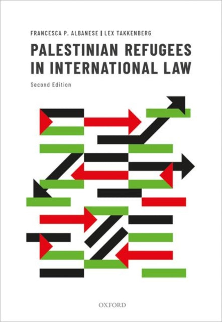 Book cover of: Palestinian Refugees in International Law. By: Lex Takkenberg