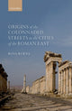Book cover of: Origins of the Colonnaded Streets in the Cities of the Roman East. By: Ross Burns