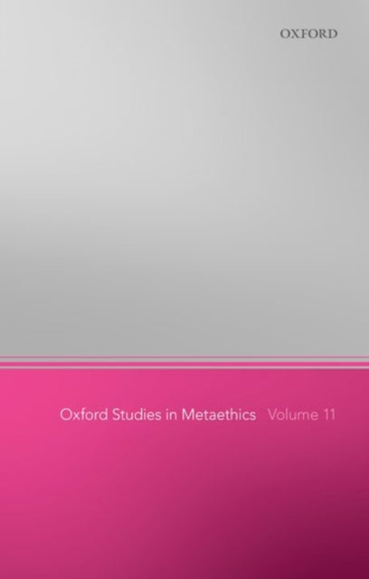 Book cover of: Oxford Studies in Metaethics 11