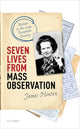 Book cover of: Seven Lives from Mass Observation. By: James Hinton