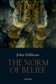 Book cover of: Norm of Belief. By: John Gibbons