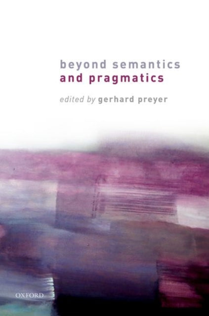 Book cover of: Beyond Semantics and Pragmatics. By: Gerhard Preyer