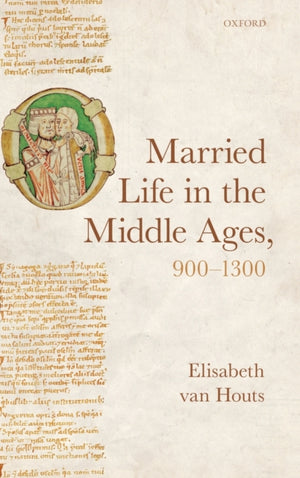 Married Life in the Middle Ages, 900-1300