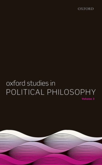 Book cover of: Oxford Studies in Political Philosophy, Volume 3. By: Sobel, David