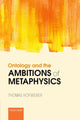 Book cover of: Ontology and the Ambitions of Metaphysics. By: Thomas Hofweber