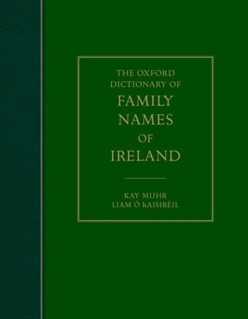 Book cover of: Oxford Dictionary of Family Names of Ireland. By: Kay Muhr