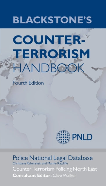 Book cover of: Blackstone's Counter-Terrorism Handbook. By: Police National Legal Database (PNLD)