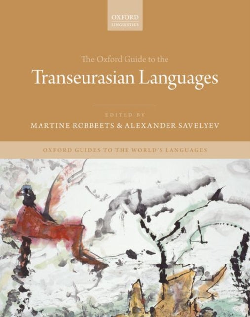Book cover of: Oxford Guide to the Transeurasian Languages. By: Martine Robbeets