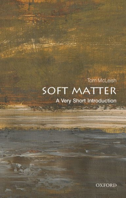 Book cover of: Soft Matter. By: Tom McLeish