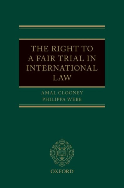 Book cover of: Right to a Fair Trial in International Law. By: Amal Clooney