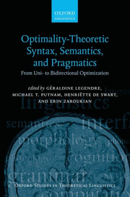 Book cover of: Optimality Theoretic Syntax, Semantics, and Pragmatics. By: Géraldine Legendre