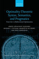 Book cover of: Optimality Theoretic Syntax, Semantics, and Pragmatics. By: Géraldine Legendre