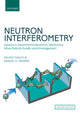 Book cover of: Neutron Interferometry. By: Helmut Rauch