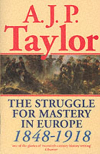 Book cover of: Struggle for Mastery in Europe, 1848-1918. By: A. J. P. Taylor