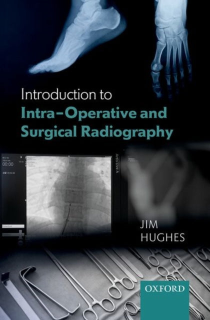 Book cover of: Introduction to Intra-Operative and Surgical Radiography. By: Jim Hughes