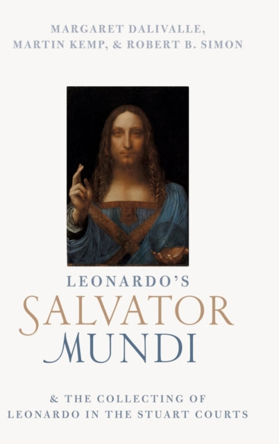 Book cover of: Leonardo's Salvator Mundi and the Collecting of Leonardo in the Stuart Courts. By: Martin Kemp