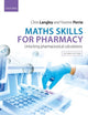 Book cover of: Maths Skills for Pharmacy. By: Chris Langley