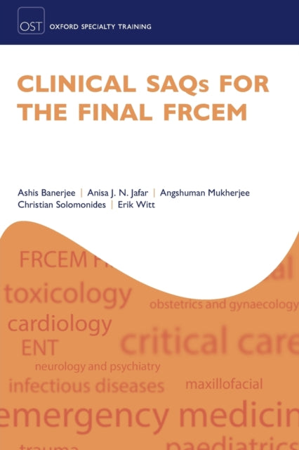 Clinical SAQs for the Final FRCEM 9780198814672 Ashis Banerjee