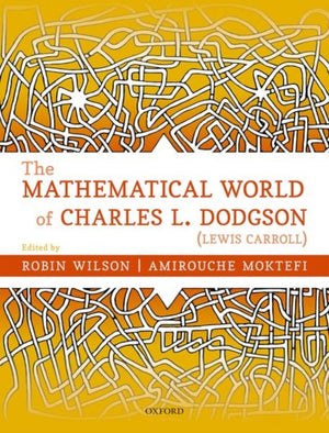 Mathematical World of Charles L. Dodgson (Lewis Carroll)