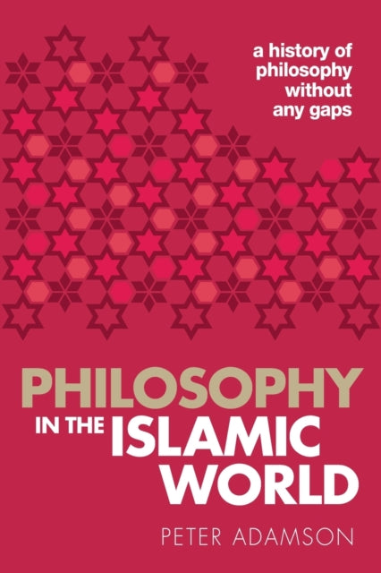 Book cover of: Philosophy in the Islamic World. By: Peter Adamson