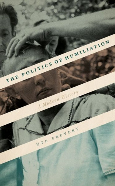 Book cover of: Politics of Humiliation. By: Ute Frevert