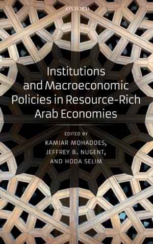 Institutions and Macroeconomic Policies in Resource-Rich Arab Economies