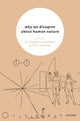 Book cover of: Why We Disagree About Human Nature. By: Elizabeth Hannon