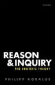 Book cover of: Reason and Inquiry. By: Philipp Koralus
