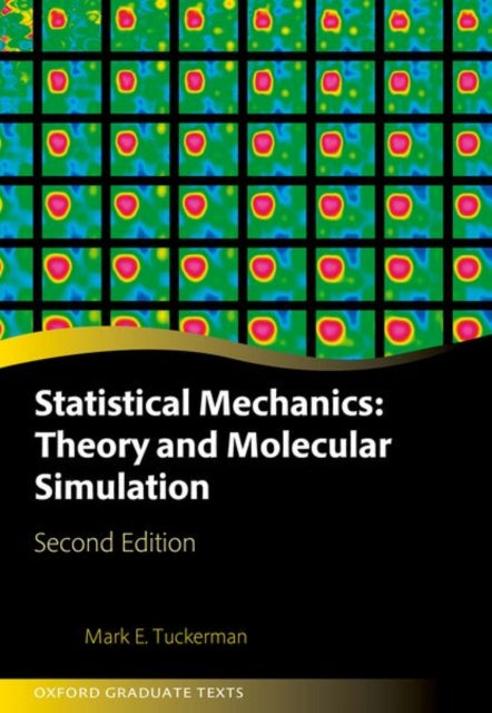 Book cover of: Statistical Mechanics: Theory and Molecular Simulation. By: Mark Tuckerman