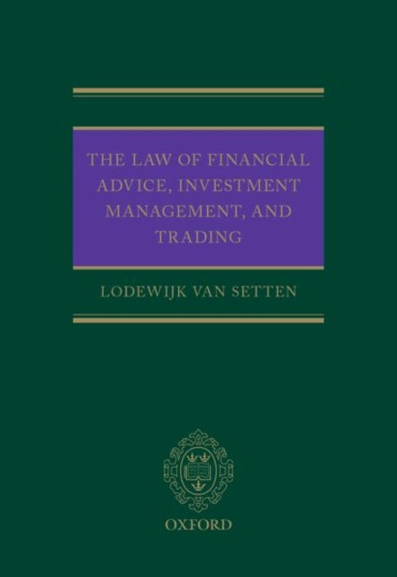 Book cover of: Law of Financial Advice, Investment Management, and Trading. By: Lodewijk van Setten