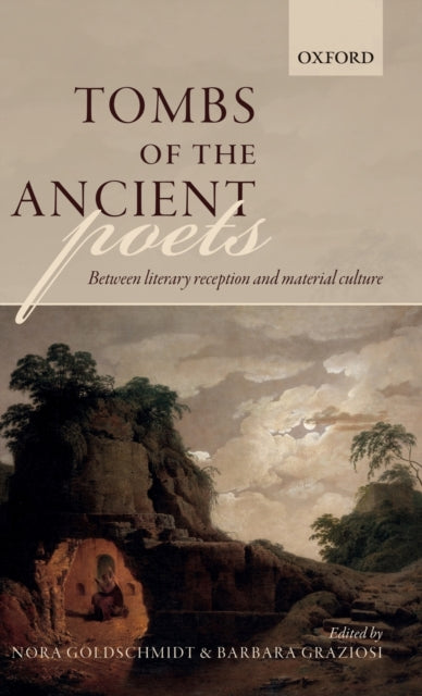 Book cover of: Tombs of the Ancient Poets. By: Nora Goldschmidt